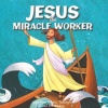 Jesus The Miracle Worker